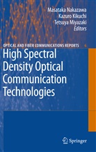 Kazur Kikuchi, Kazuro Kikuchi, Tetsuya Miyazaki, Masataka Nakazawa - High Spectral Density Optical Communication Technologies