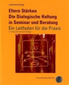 Johannes Schopp, Sigrid Tschöpe-Scheffler - Eltern Stärken - Die Dialogische Haltung in Seminar und Beratung