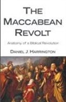 Daniel J Sj Harrington, Daniel J. Harrington, Daniel J. Sj Harrington - The Maccabean Revolt