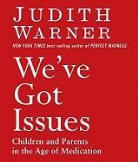Judith Warner, Judith/ Potter Warner, Kirsten Potter - We've Got Issues