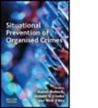 Karen (EDT)/ Clarke Bullock, Karen Clarke Bullock, Ronald Bullock Clarke, Ronald Tilley Clarke, Ronald V. (Rutgers University Clarke, Karen Bullock... - Situational Prevention of Organised Crimes