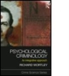 Richard Wortley, Richard (Ucl Jill Dando Institute of Secu Wortley, Richard (UCL Jill Dando Institute of Security and Crime Science Wortley, Wortley Richard - Psychological Criminology