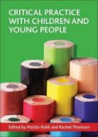 Martin (EDT)/ Thomson Robb, Martin Robb, Rachel Thomson - Critical Practice With Children and Young People