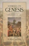 John Calvin - Sermons on Genesis Chapters 1-11