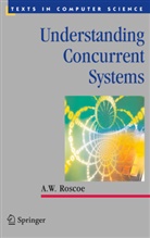 A W Roscoe, A. W. Roscoe, A.W. Roscoe, Andrew W. Roscoe - Understanding Concurrent Systems