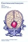 Awad, Issam A. Awad, Aans Publications Committee, Issam A. Awad, Daniel L. Barrow, Daniel Louis Barrow - Giant Intracranial Aneurysms