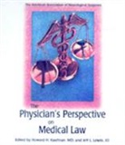 Howard H. Kaufman, Howard Kaufman, Howard H. Kaufman, Jeff Lewin, Jeff L. Lewin - Physician's Perspective on Medical Law