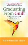 Holly Michelle Eckert - Graduating from Guilt