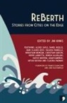 Jim Hinks, Jim Ed Hinks, Pawel Huelle, Jean-Claude Izzo, Valerie Parella, Alexei Sayle... - Reberth