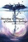Clinton Callahan - Directing the Power of Conscious Feelings