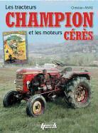 Christian Anxe, 23 X Anxe Christian, Christian Anxe - Les tracteurs Champion et les moteurs Cérès