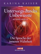 Karina Kaiser - Unterwegs durchs Unbewusste - Reverse Speech