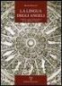 Renzo Manetti - La Lingua Degli Angeli: Simboli E Segreti Della Basilica Di San Miniato a Firenze