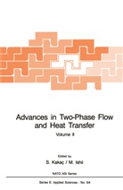 Ishil, Ishil, M. Ishil, Sadik Kaka, Sadik Kakac, Sadi Kakaç... - Advances in Two-Phase Flow and Heat Transfer
