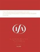Ifa, International Fiscal Associaiton (Ifa), International Fiscal Association (Ifa), International Fiscal Association Staff - Ifa: The Influence of Corporate Law and Accounting Principles in Determining Taxable Income: The Influence of Corporate Law and Accounting Principles