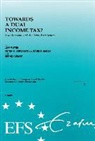Foundation for European Fiscal Studies S, Genser, Hagen, Kare P. Hagen, Leif Mutben, Muten... - European Fiscal Studies: Towards a Dual Income Tax? Scandinavian and Austrian Experiences