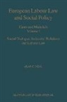 Neal, A. C. Neal, A.C. Neal, Alan C. Neal, Allan C. Neal - European Labour Law and Social Policy Cases and Materials Volume 1 Social Dialogue Industrial Relations and Labour Law