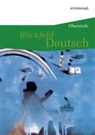 Wolfgang Aleker, Sabine Bentrop, Hans-Martin Blitz, Cornelia Blochmann, Antje Fizia, Joachim Held... - Blickfeld Deutsch - Oberstufe, Neubearbeitung: Blickfeld Deutsch - Oberstufe