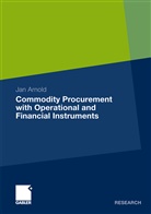 Jan Arnold - Commodity Procurement with Operational and Financial Instruments