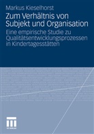 Markus Kieselhorst - Zum Verhältnis von Subjekt und Organisation