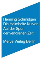Henning Schmidgen - Die Helmholtz Kurven