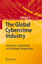 Nir Kshetri - The Global Cybercrime Industry