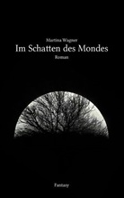 Wagner Martina, Martina Wagner - Im Schatten des Mondes