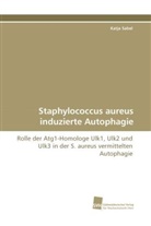 Katja Sabel - Staphylococcus aureus induzierte Autophagie