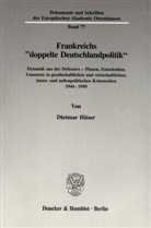 Dietmar Hüser - Frankreichs »doppelte Deutschlandpolitik«.