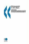 Oecd Publishing, Publishing Oecd Publishing, Organization for Economic Cooperation &amp; - Klimawandel in Den Alpen: Anpassung Des Wintertourismus Und Des Naturgefahrenmanagements