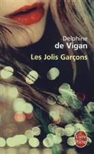 D. De Vigan, Delphine de Vigan, De vigan-d, Delphine de Vigan, Delphine de (1966-....) Vigan - Les jolis garçons