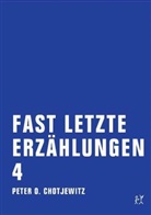 Peter O Chotjewitz, Peter O. Chotjewitz - Fast letzte Erzählungen 4. Bd.4