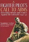Stanislav Fejfar, Stanislav Franks Fejfar, Norman Franks, Simon Muggleton, Norman Franks, Simon Muggleton - Fighter Pilot''s Call to Arms