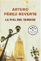 Arturo Perez-Reverte, Arturo Pérez-Reverte - La piel del tambor