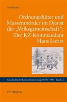 Dirk Riedel - Ordnungshüter und Massenmörder im Dienst der "Volksgemeinschaft": Der KZ-Kommandant Hans Loritz