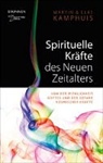 Elke Kamphuis, Marti Kamphuis, Martin Kamphuis - Spirituelle Kräfte des Neuen Zeitalters
