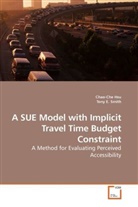 Tony E, Tony E., Chao-Ch Hsu, Chao-Che Hsu, Tony E. Smith - A SUE Model with Implicit Travel Time Budget Constraint