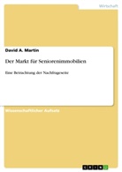 David A Martin, David A. Martin - Der Markt für Seniorenimmobilien