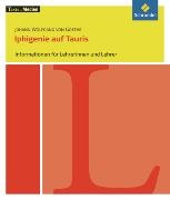 Marina Dahmen, Peter Bekes, Volker Frederking - Texte.Medien - Johann Wolfgang von Goethe: Iphigenie auf Tauris: Informationen für Lehrerinnen und Lehrer