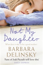 Barbara Delinsky - Not My Daughter