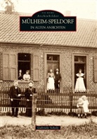 Gabriele Mohr, Gabriele Scholz - Mülheim-Speldorf in alten Ansichten