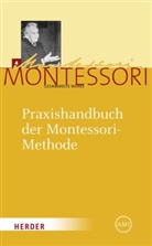 Maria Montessori, Haral Ludwig, Harald Ludwig - Gesammelte Werke - 4: Praxishandbuch der Montessori-Methode