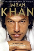 Christopher Sandford - Imran Khan: The Cricketer, the Playboy, the Politician