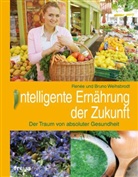 Bruno Weihsbrodt, Renée Weihsbrodt - Intelligente Ernährung der Zukunft