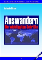 Antonio Elster - Auswandern. Die wichtigsten Schritte