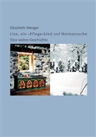 Elisabeth Wenger - Lisa, ein "Pflege"kind auf Heimatsuche