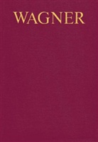 John Deathridge, Martin Geck, Egon Voss, Richard Wagner, Joh Deathridge, John Deathridge... - Wagner Werkverzeichnis WWV