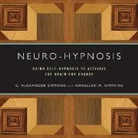 Annellen M Simpkins, Annellen M. Simpkins, C Alexande Simpkins, C Alexander Simpkins, C. Alexander Simpkins - Neuro-Hypnosis
