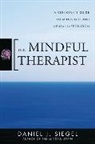 Daniel J Siegel, Daniel J. Siegel - The Mindful Therapist