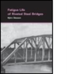 Bj?rn ?Kesson, B. Akesson, Bjoern Akesson, Bjorn Akesson, Björn Åkesson, Bj Rn Kesson - Fatigue Life of Riveted Steel Bridges